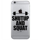 SHUT UP AND SQUAT BARBELL IPHONE CASE